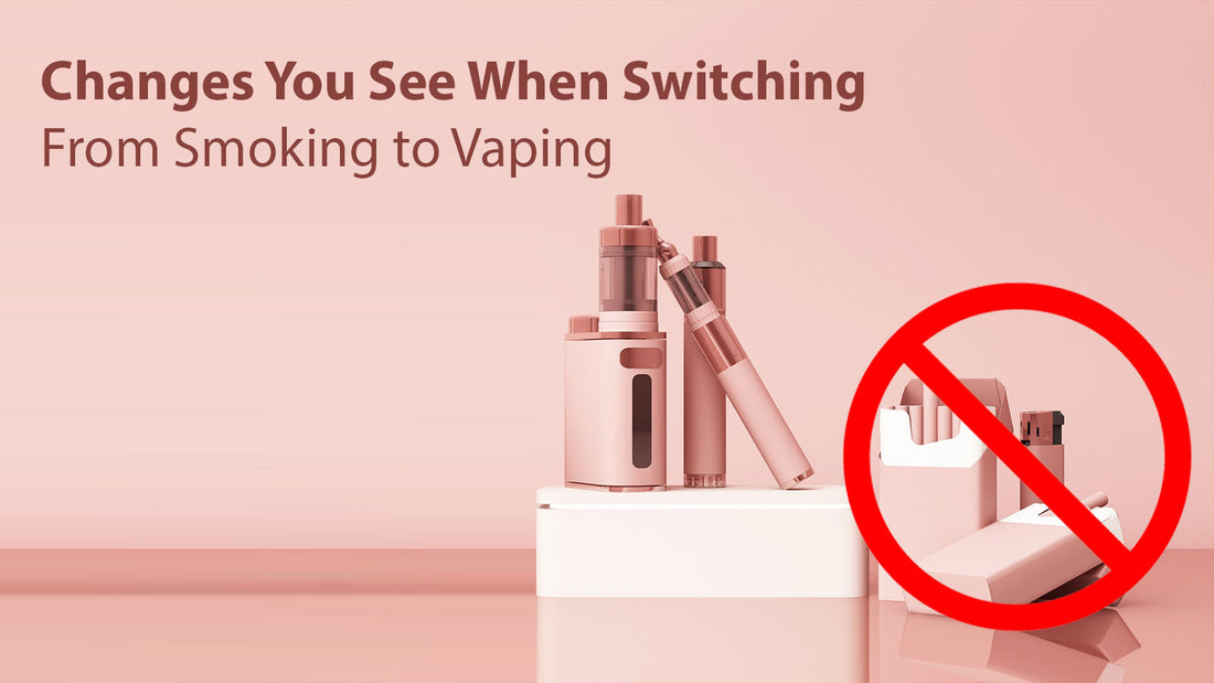 Changes You See When Switching From Smoking to Vaping