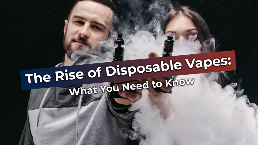 The Rise of Disposable Vapes: What You Need to Know