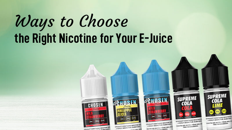 Ways to Choose the Right Nicotine for Your E-Juice